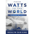 From Watts to the World: A Chronicle of Service