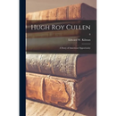 Hugh Roy Cullen: a Story of American Opportunity; 0