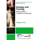 Strategy and Training: Making Skills a Competitive Advantage