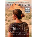I've Been Thinking . . .: Reflections, Prayers, and Meditations for a Meaningful Life
