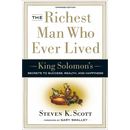 The Richest Man Who Ever Lived: King Solomon's Secrets to Success, Wealth, and Happiness