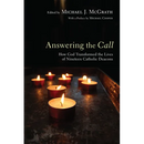 Answering the Call: How God Transformed the Lives of Nineteen Catholic Deacons