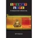 Subway Life: An Underground Guide to Balanced Living