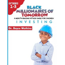 The Black Millionaires of Tomorrow: A Wealth-Building Study Guide for Children (Grades 1st - 3rd): : Investing