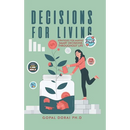 Decisions for Living: Strategies for Making Smart Decisions Throughout Life