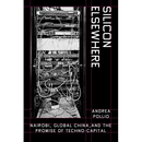 Silicon Elsewhere: Nairobi, Global China, and the Promise of Techno-Capital