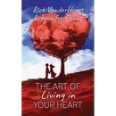 The Art of Living in Your Heart