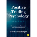 Positive Trading Psychology: Turning Personal Strengths Into Trading Strengths