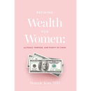 Defining Wealth for Women: (n.) Peace, Purpose, and Plenty of Cash!