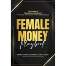 Female Money Playbook: The Female Financial Roadmap. Navigate to Wealth With Confidence