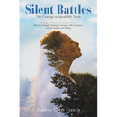 Silent Battles: The Courage to Speak My Truth