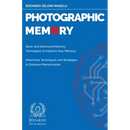 Photographic Memory: Basic and Advanced Memory Techniques to Improve Your Memory - Mnemonic Techniques and Strategies to Enhance Memorization