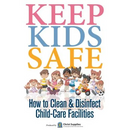 Keep Kids Safe: How to Clean and Disinfect Child-Care Facilities