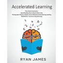 Accelerated Learning: 3 Books in 1 - Photographic Memory: Simple, Proven Methods to Remembering Anything, Speed Reading: How to Read a Book a Day, Min