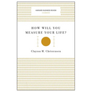 How Will You Measure Your Life?