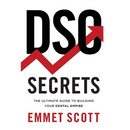 DSO Secrets: The Ultimate Guide to Building Your Dental Empire
