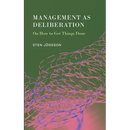 Management as Deliberation: On How to Get Things Done