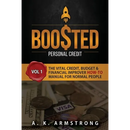 Boosted Personal Credit: The Vital Credit, Budget & Financial Improver 'How To' Manual for Normal People