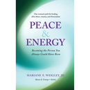 Peace & Energy: Becoming the Person You Always Could Have Been