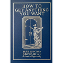 How to Get Anything You Want