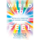 Wired to Feel: Autism as a Condition of Sensory Surplus