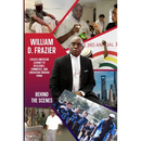 William D. Frazier: A Black American Journey of Resilience, Commerce, and Liberation through China: Behind the Scenes