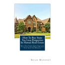 How To Buy State Tax Lien Properties In Hawaii Real Estate: Get Tax Lien Certificates, Tax Lien And Deed Homes For Sale In Hawaii