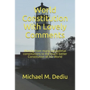World Constitution With Lovely Comments: Moving from many suboptimal constitutions to the much better Constitution of the World