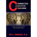 Connected Cognitive Coaching: A Model for Leadership Health and Wellness Coaches