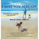 I Miss You Already: Preparing for the Unbearable Loss of Your Pet