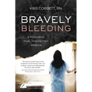 Bravely Bleeding: A Powerful Dual Perspective Memoir