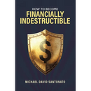 How to Become Financially Indestructible