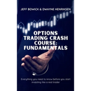 Options Trading Crash Course - Fundamentals: Everything you need to know before you start investing like a real trader
