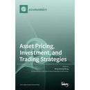Asset Pricing, Investment, and Trading Strategies