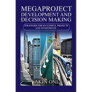 Megaproject Development and Decision Making: Strategies for Successful Projects and Investments
