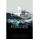 A Life of Opposing Forces