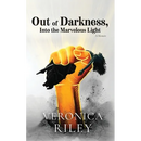 Out of Darkness, Into the Marvelous Light