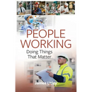 People Working: Doing Things That Matter