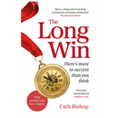 The Long Win - 2nd Edition: There's More to Success Than You Think