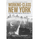 Working-Class New York: Life and Labor Since World War II
