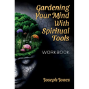 Gardening Your Mind with Spiritual Tools, Workbook