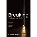 Breaking the Coaching Code: How Great Coaches Transcend the Rules