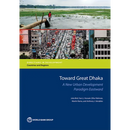 Toward Great Dhaka: A New Urban Development Paradigm Eastward