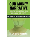 Our Money Narrative and the Impacts on Our Financial Wellness