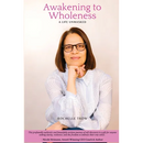 Awakening To Wholeness: A Life Unmasked