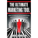 The Ultimate Marketing Tool: How to Stand Out in the Marketplace and Eliminate Your Competition