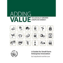 Adding Value to Locally Grown Crops in Hawai'i: A Guide for Small Farm Enterprise Innovation