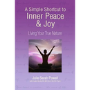 A Simple Shortcut to Inner Peace & Joy: Living Your True Nature