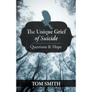 The Unique Grief of Suicide: Questions and Hope