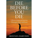 Die Before You Die: A Rumi-Inspired Journey Through Grief and Love